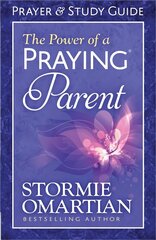 Power of a Praying Parent Prayer and Study Guide цена и информация | Духовная литература | kaup24.ee