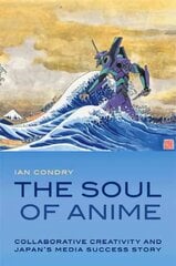 Soul of Anime: Collaborative Creativity and Japan's Media Success Story цена и информация | Книги об искусстве | kaup24.ee