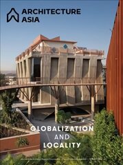 Architecture Asia: Globalization and Locality hind ja info | Arhitektuuriraamatud | kaup24.ee