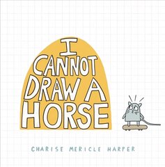 I Cannot Draw a Horse hind ja info | Väikelaste raamatud | kaup24.ee
