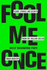 Fool me once: scams, stories, and secrets from the trillion-dollar fraud industry цена и информация | Биографии, автобиогафии, мемуары | kaup24.ee