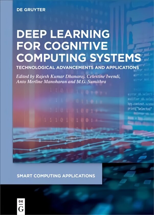 Deep Learning for Cognitive Computing Systems: Technological Advancements and Applications hind ja info | Majandusalased raamatud | kaup24.ee