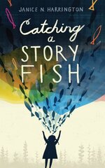 Catching a Storyfish hind ja info | Noortekirjandus | kaup24.ee