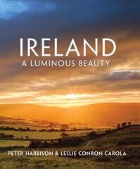 Ireland - A Luminous Beauty: A Luminous Beauty цена и информация | Книги по фотографии | kaup24.ee