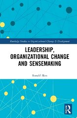 Leadership, Organizational Change and Sensemaking цена и информация | Книги по экономике | kaup24.ee