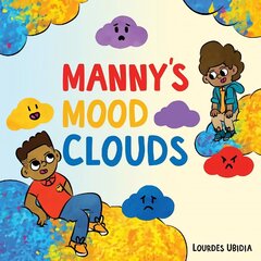 Manny's Mood Clouds: A Story about Moods and Mood Disorders Illustrated edition hind ja info | Väikelaste raamatud | kaup24.ee