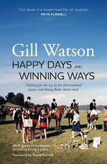 Happy Days and Winning Ways: Training for the top by the International Junior and Young Rider Team coach hind ja info | Tervislik eluviis ja toitumine | kaup24.ee