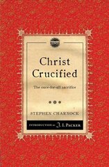 Christ Crucified: The once-for-all sacrifice Revised edition hind ja info | Usukirjandus, religioossed raamatud | kaup24.ee