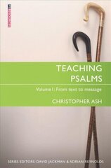 Teaching Psalms Vol. 1: From Text to Message Revised ed. цена и информация | Духовная литература | kaup24.ee