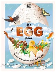 Egg Book: See How Baby Animals Hatch, Step By Step! цена и информация | Книги для подростков и молодежи | kaup24.ee