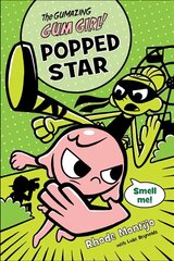 Gumazing Gum Girl!, The, Book 3: Popped Star цена и информация | Книги для подростков и молодежи | kaup24.ee