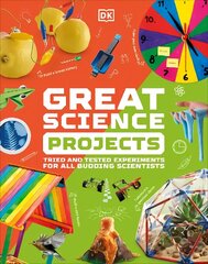 Great Science Projects: Tried and Tested Experiments for All Budding Scientists цена и информация | Книги для подростков и молодежи | kaup24.ee