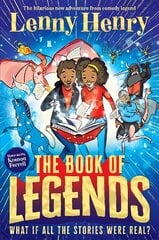 Book of Legends: A hilarious and fast-paced quest adventure from bestselling comedian Lenny Henry цена и информация | Книги для подростков и молодежи | kaup24.ee