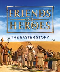 Friends and Heroes: The Easter Story New edition hind ja info | Noortekirjandus | kaup24.ee