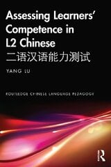 Assessing Learners' Competence in L2 Chinese цена и информация | Исторические книги | kaup24.ee