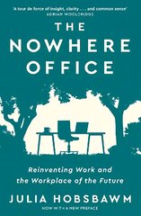Nowhere Office: Reinventing Work and the Workplace of the Future hind ja info | Majandusalased raamatud | kaup24.ee