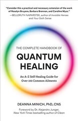 Complete Handbook of Quantum Healing: An A-Z Self-Healing Guide for Over 100 Common Ailments цена и информация | Самоучители | kaup24.ee