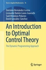 Introduction to Optimal Control Theory: The Dynamic Programming Approach 1st ed. 2023 цена и информация | Книги по экономике | kaup24.ee
