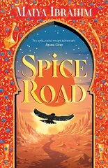 Spice Road: A Sunday Times bestselling YA fantasy set in an Arabian-inspired land hind ja info | Noortekirjandus | kaup24.ee