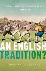 English Tradition?: The History and Significance of Fair Play hind ja info | Ajalooraamatud | kaup24.ee