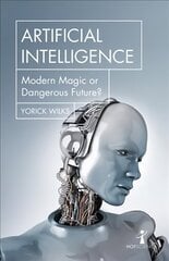 Artificial Intelligence: Modern Magic or Dangerous Future? hind ja info | Majandusalased raamatud | kaup24.ee