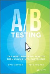 / B Testing: The Most Powerful Way to Turn Clicks Into Customers цена и информация | Книги по экономике | kaup24.ee