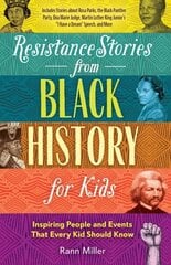 Resistance Stories From Black History For Kids: Inspiring People and Events That Every Kid Should Know (Includes Stories about Rosa Parks, the Black Panther Party, Ona Marie Judge, Martin Luther King Junior's I Have a Dream Speech, and More) цена и информация | Книги для подростков и молодежи | kaup24.ee