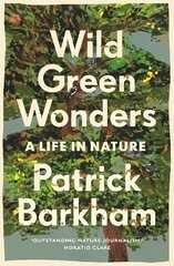 Wild Green Wonders: A Life in Nature Main цена и информация | Книги о питании и здоровом образе жизни | kaup24.ee