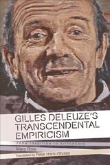 Gilles Deleuze's Transcendental Empiricism: From Tradition to Difference hind ja info | Ajalooraamatud | kaup24.ee