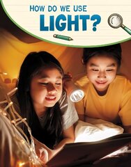 How Do We Use Light? цена и информация | Книги для подростков и молодежи | kaup24.ee