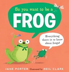 So You Want to Be a Frog цена и информация | Книги для детей | kaup24.ee