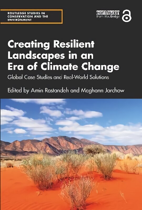 Creating Resilient Landscapes in an Era of Climate Change: Global Case Studies and Real-World Solutions hind ja info | Majandusalased raamatud | kaup24.ee