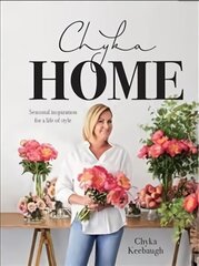 Chyka Home: Seasonal Inspiration for a Life of Style Hardback цена и информация | Самоучители | kaup24.ee