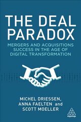 Deal Paradox: Mergers and Acquisitions Success in the Age of Digital Transformation цена и информация | Книги по экономике | kaup24.ee