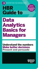 HBR Guide to Data Analytics Basics for Managers (HBR Guide Series) hind ja info | Majandusalased raamatud | kaup24.ee