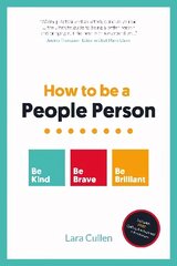 How to be a People Person: Be Kind. Be Brave. Be Brilliant. цена и информация | Книги по экономике | kaup24.ee