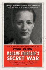 Madame Fourcade's Secret War: the daring young woman who led France's largest spy network against Hitler цена и информация | Биографии, автобиогафии, мемуары | kaup24.ee