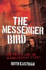 Messenger Bird: The truth can be a dangerous thing New edition hind ja info | Noortekirjandus | kaup24.ee