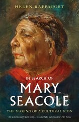 In Search of Mary Seacole: The Making of a Cultural Icon цена и информация | Биографии, автобиогафии, мемуары | kaup24.ee