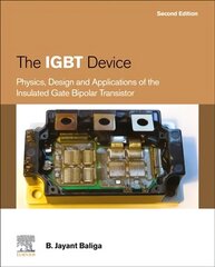 IGBT Device: Physics, Design and Applications of the Insulated Gate Bipolar Transistor 2nd edition hind ja info | Majandusalased raamatud | kaup24.ee