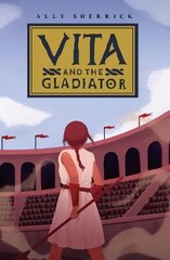 Vita & the Gladiator цена и информация | Книги для подростков и молодежи | kaup24.ee