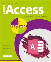 Access in easy steps: Illustrating using Access 2019 hind ja info | Majandusalased raamatud | kaup24.ee