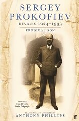 Sergey Prokofiev Diaries 1924-1933: Prodigal Son Main hind ja info | Elulooraamatud, biograafiad, memuaarid | kaup24.ee