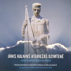 CD - Jānis Kalniņš atgriežas dzimtenē - Returns Home цена и информация | Виниловые пластинки, CD, DVD | kaup24.ee