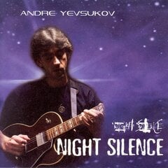 CD - Andre Yevsukov - Night Silence hind ja info | Vinüülplaadid, CD, DVD | kaup24.ee