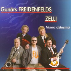 CD - Gunārs Freidenfelds un Zeļļi - Mana dziesma hind ja info | Vinüülplaadid, CD, DVD | kaup24.ee