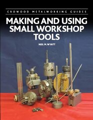 Making and Using Small Workshop Tools цена и информация | Книги о питании и здоровом образе жизни | kaup24.ee