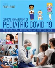 Clinical Management of Pediatric COVID-19: An International Perspective and Practical Guide hind ja info | Majandusalased raamatud | kaup24.ee