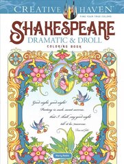 Creative Haven Shakespeare Dramatic & Droll Coloring Book hind ja info | Tervislik eluviis ja toitumine | kaup24.ee