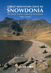 Great Mountain Days in Snowdonia: 40 classic routes exploring Snowdonia цена и информация | Книги о питании и здоровом образе жизни | kaup24.ee